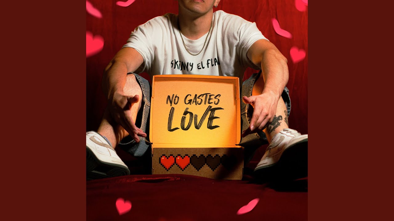 No Gastes Love