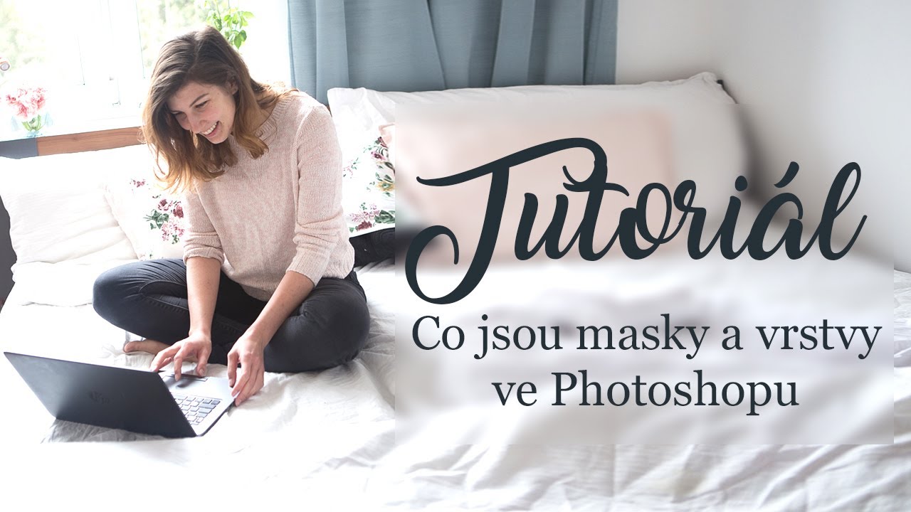 Co jsou masky a vrstvy ve Photoshopu a jak je používat | Photoshop tutoriál pro začátečníky