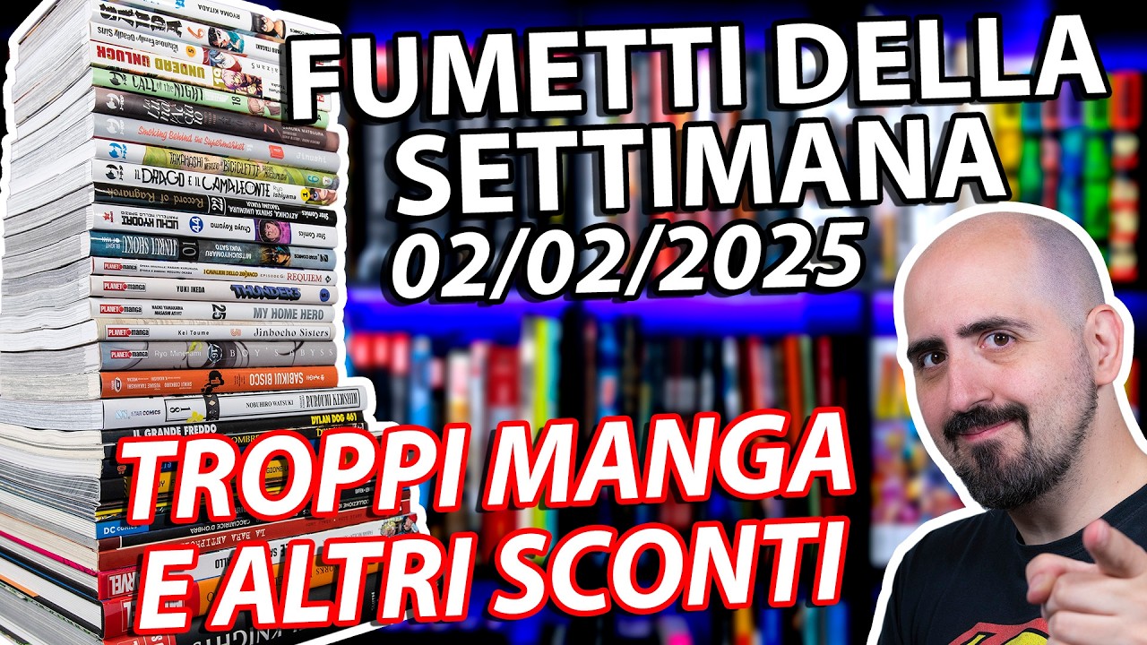 Fumetti della settimana: troppi manga e altri sconti! (02/02/2025)