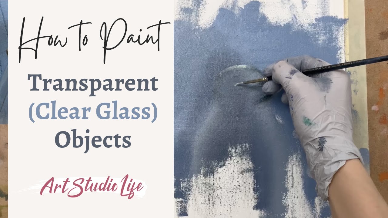 Tips for Painting Transparent Objects (How to Paint Glass)