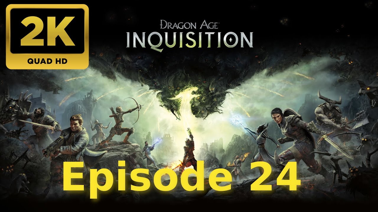 Dragon Age  Inquisition Gameplay Episode 24