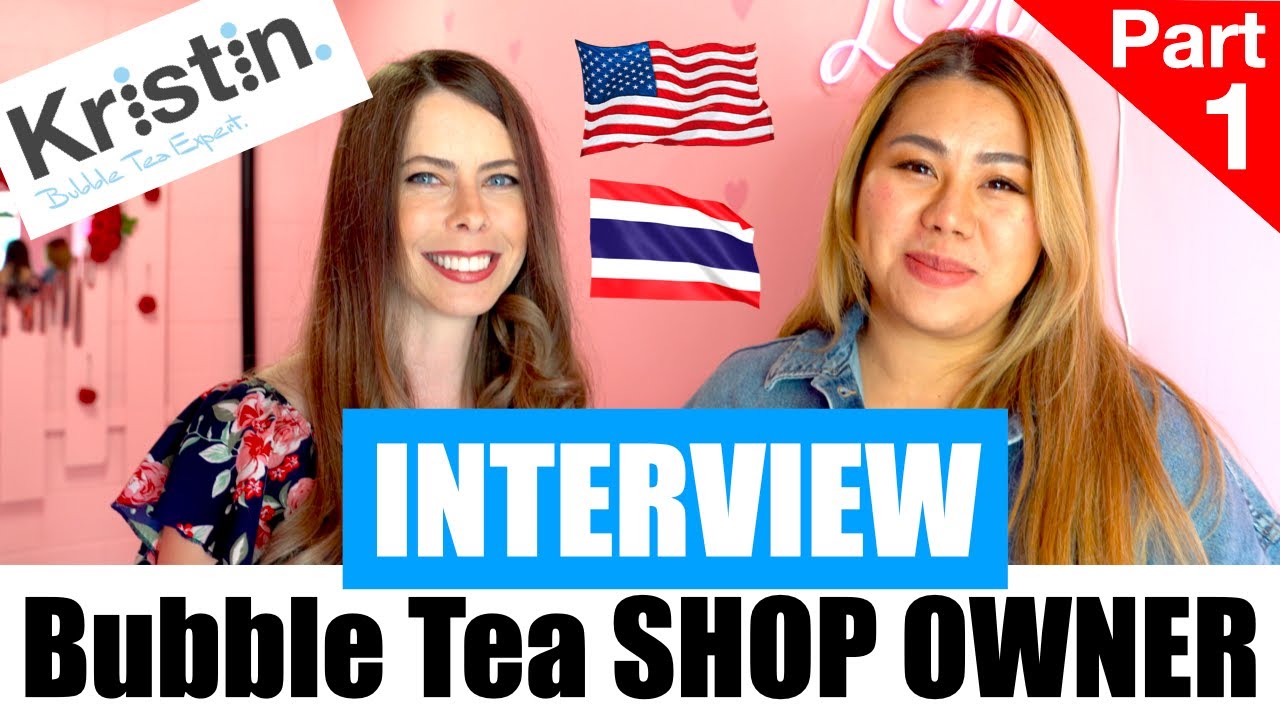 Part 1 ~ Real Owner Interview: Opening A Bubble Tea Shop