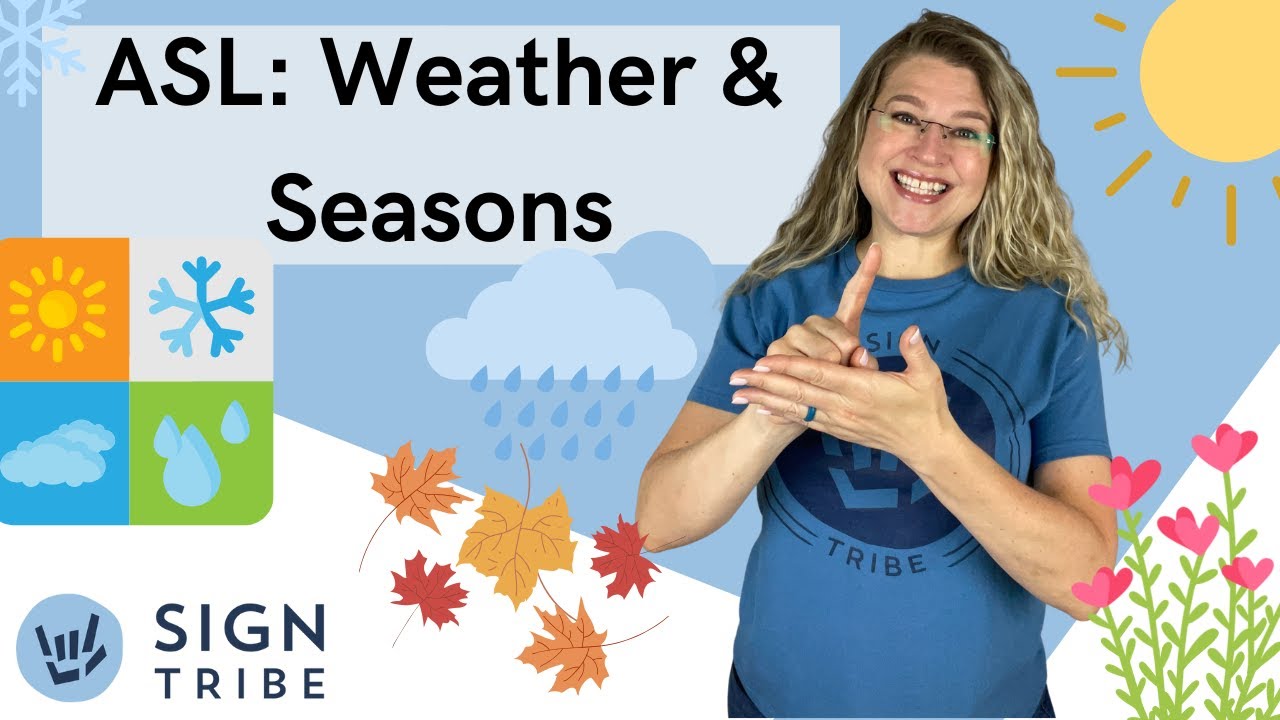 ASL Seasons + Weather American Sign Language | Sign Tribe Academy | Dr. Luanne Sailors
