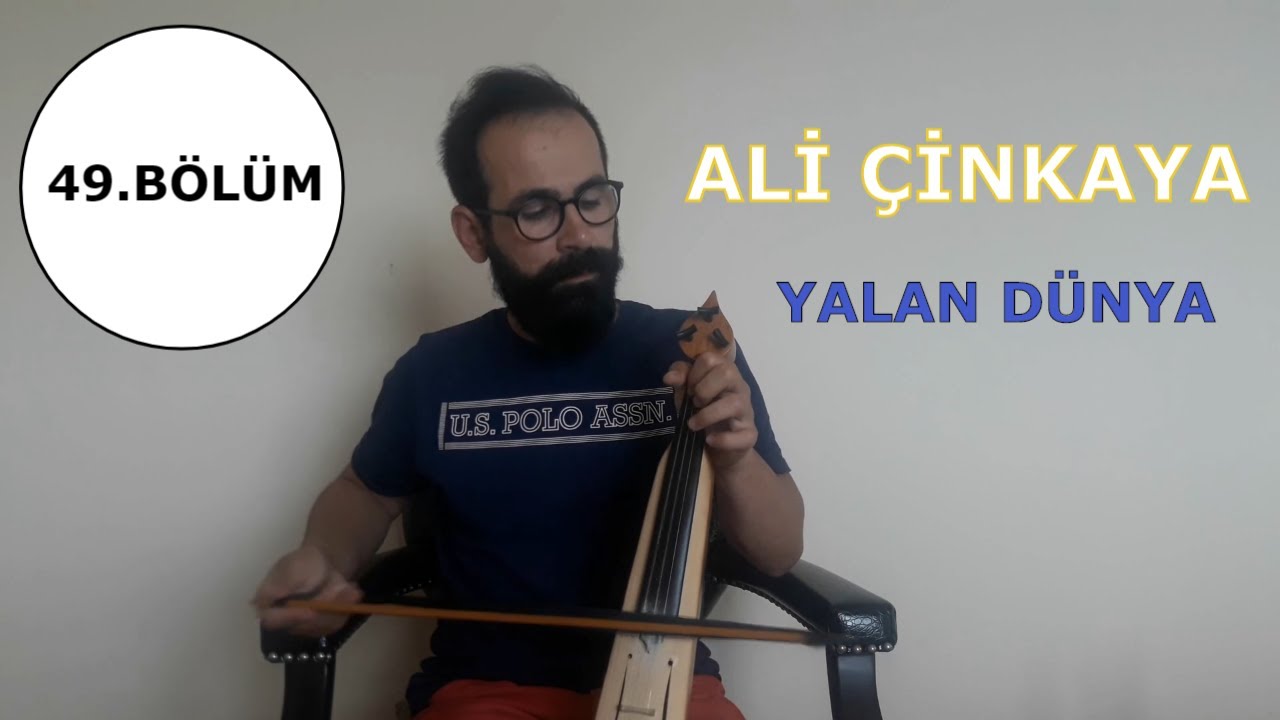 Kemençe Dersi - 49.BÖLÜM / ALİ ÇİNKAYA - YALAN DÜNYA