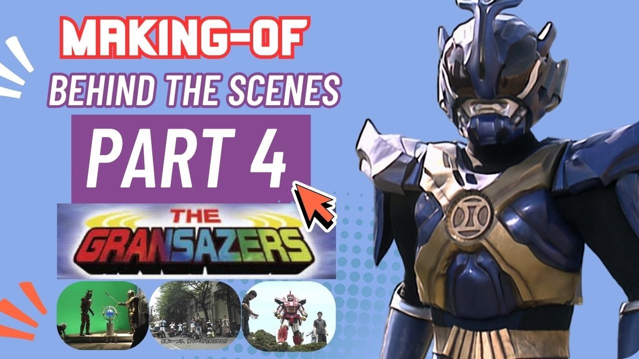 [Making of - Behind The Scenes] Chouseishin Gransazer - 超星神グランセイザー Siêu Nhân Kỳ Lân | Part 4