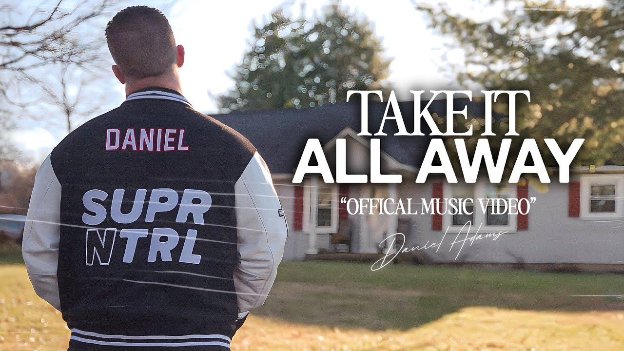 Daniel Adams - Take It All Away [Official Music Video]