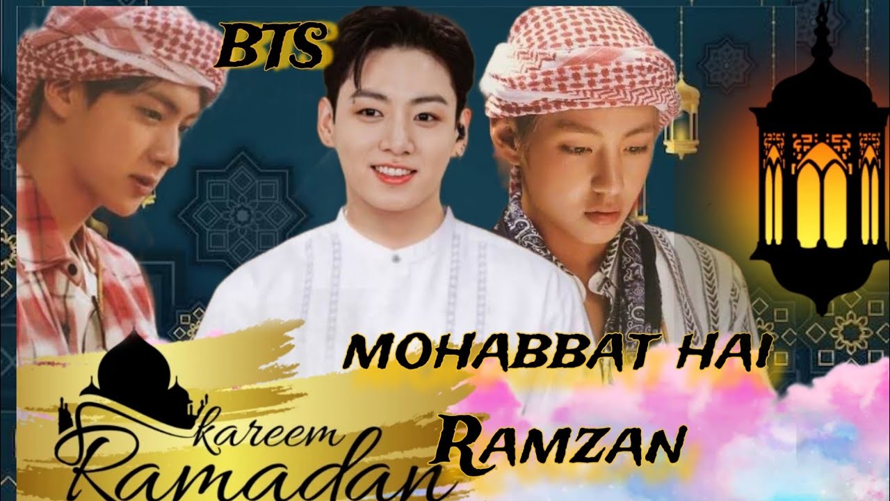 Mohabbat Hai Ramzan | BTS Naat Fmv