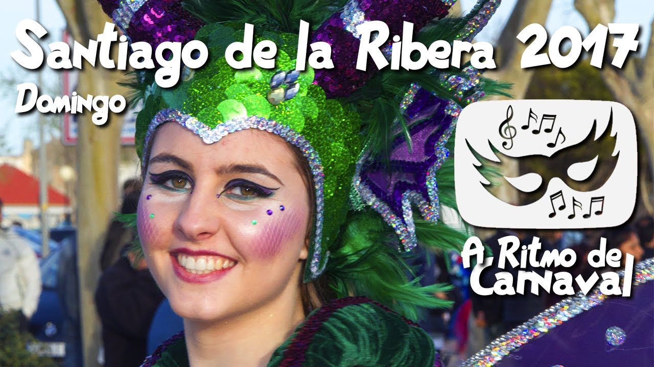 Carnaval de Santiago de la Ribera 2017 - A Ritmo de Carnaval