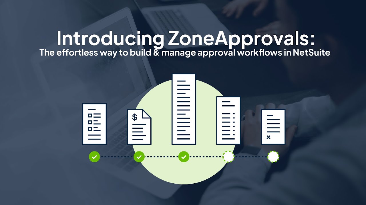 Introducing ZoneApprovals: The effortless way to build & manage approval workflows in NetSuite.