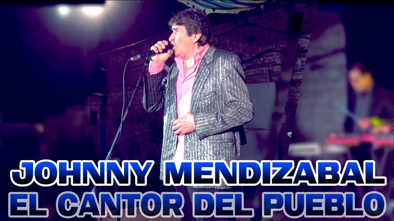 JOHNNY MENDIZABAL - LA CARPA DEL ENCUENTRO 2021 #ELCANTORDELPUEBLO