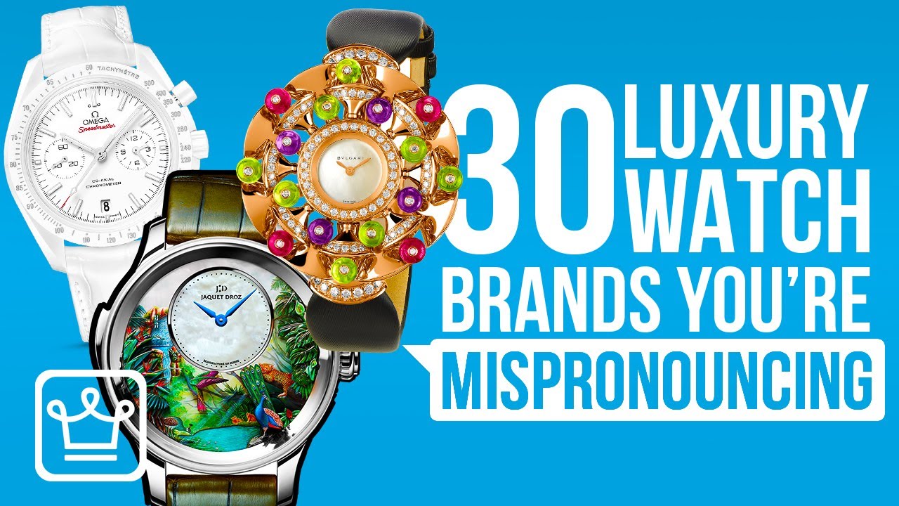 30 LUXURY Watch Brands You're Mispronouncing