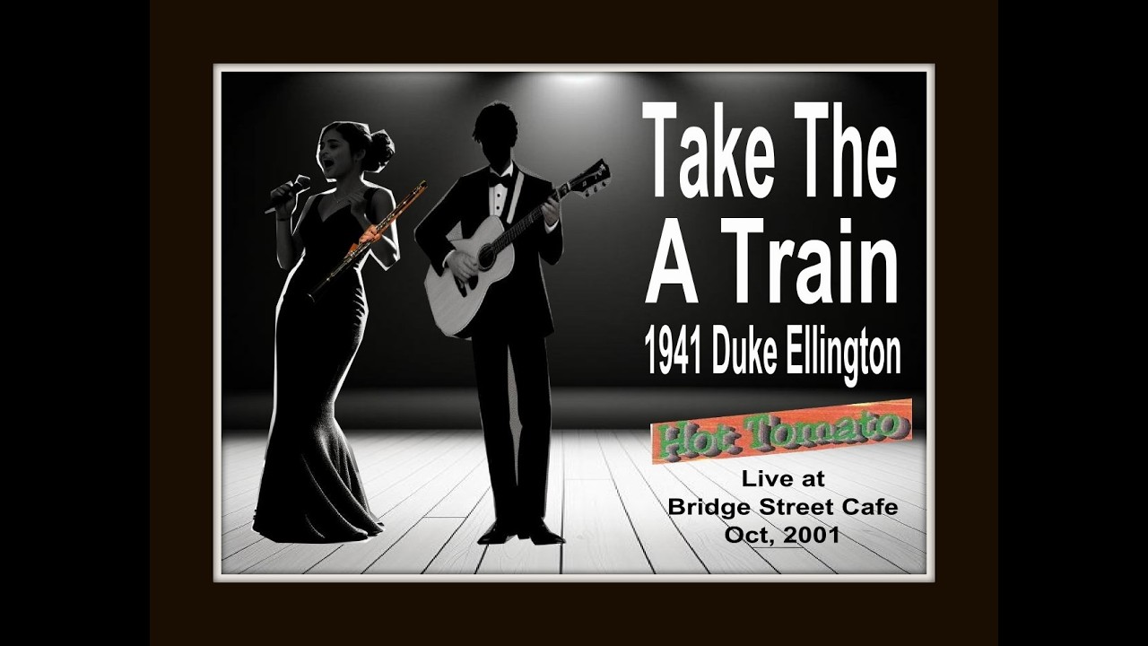 Take The A Train (1941) Duet by Hot Tomato - Live at Bridge Street Cafe 2001