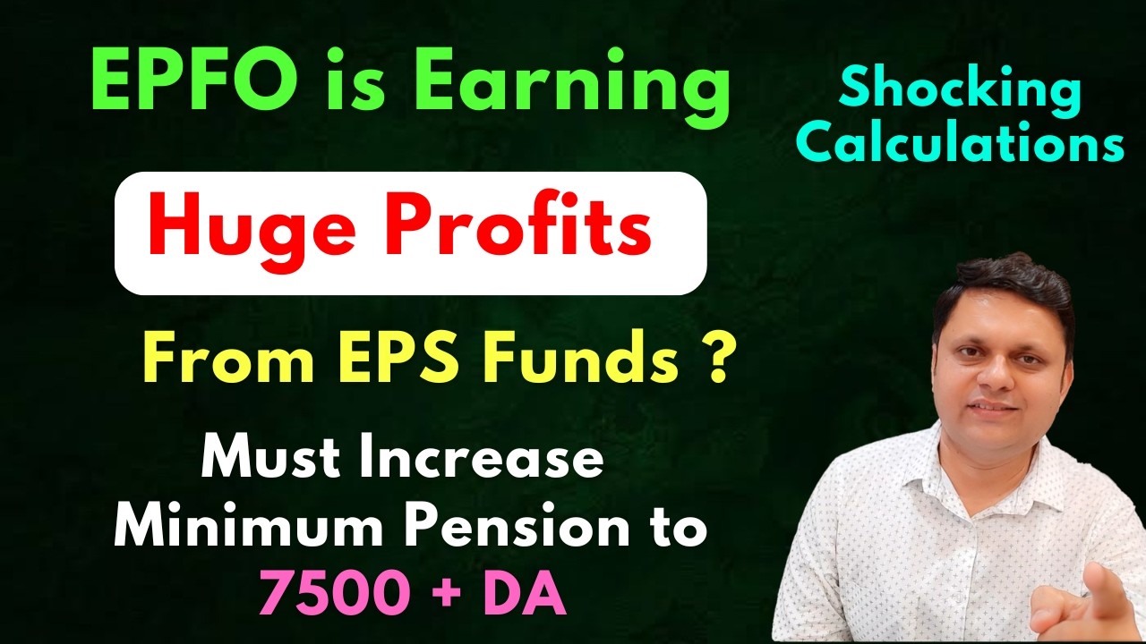 EPFO earning Huge Profits From EPS Fund? Must Increase Minimum Pension to 7500+DA or Return our Fund