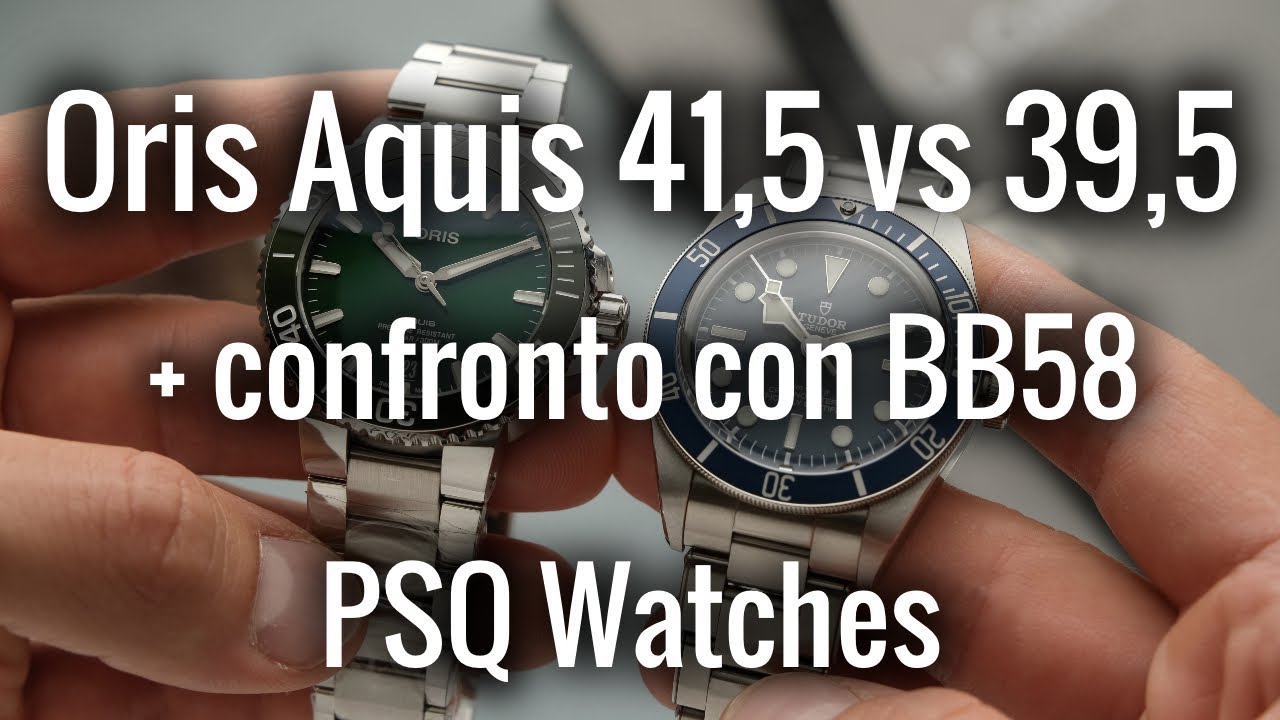 Oris Aquis: 41,5mm vs 39,5mm + confronto con BB58! PSQ Watches