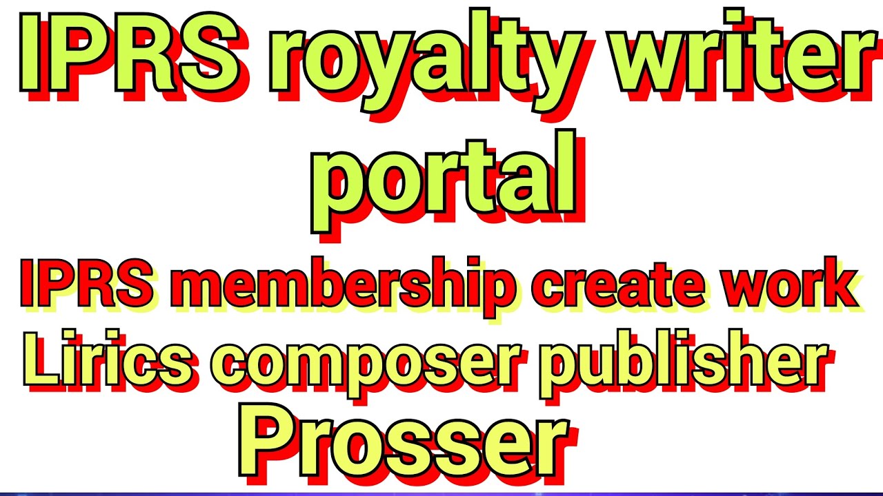 IPRS royalty writer portal Register - IPRS membership create work lyrics composer publisher #1k
