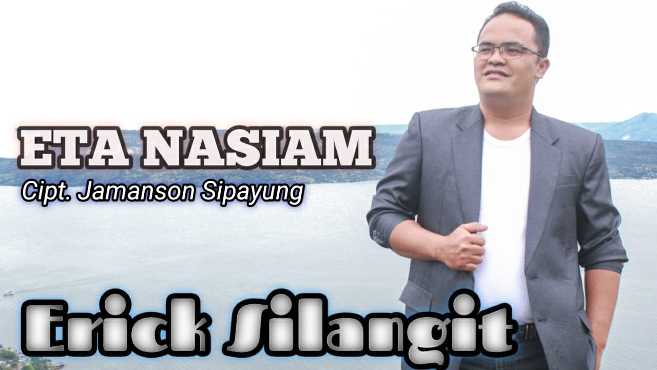 ETA NASIAM | ERICK SILANGIT [ Official Video ] lagu Rohani Simalungun Terbaru 2021