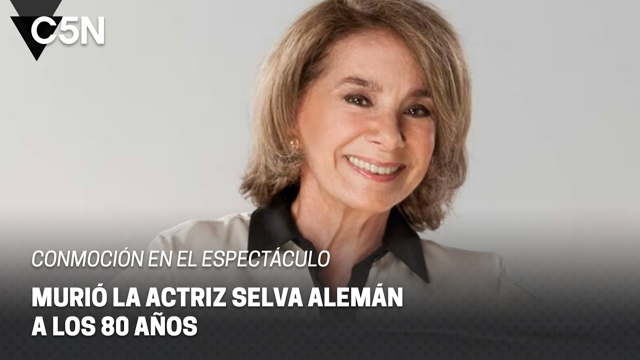 MURIÓ la actriz SELVA ALEMÁN a los 80 AÑOS