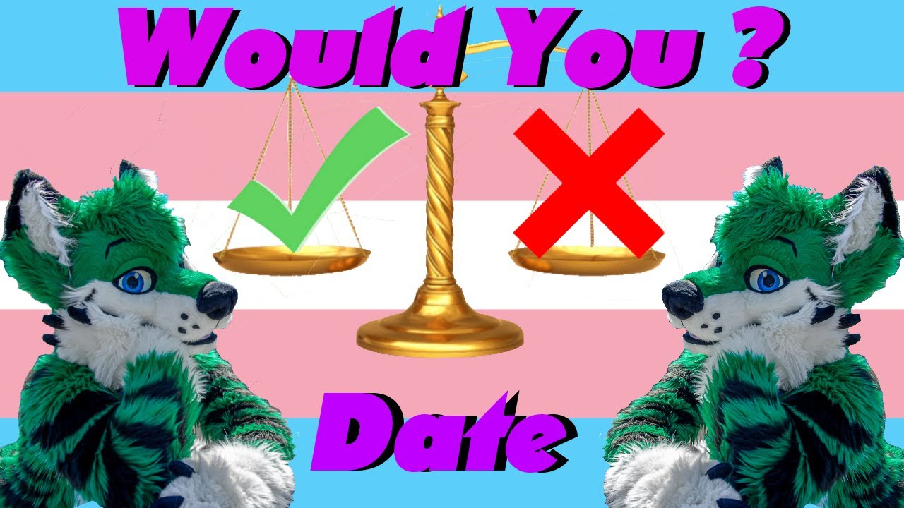 Should you Date a Trans Person ?