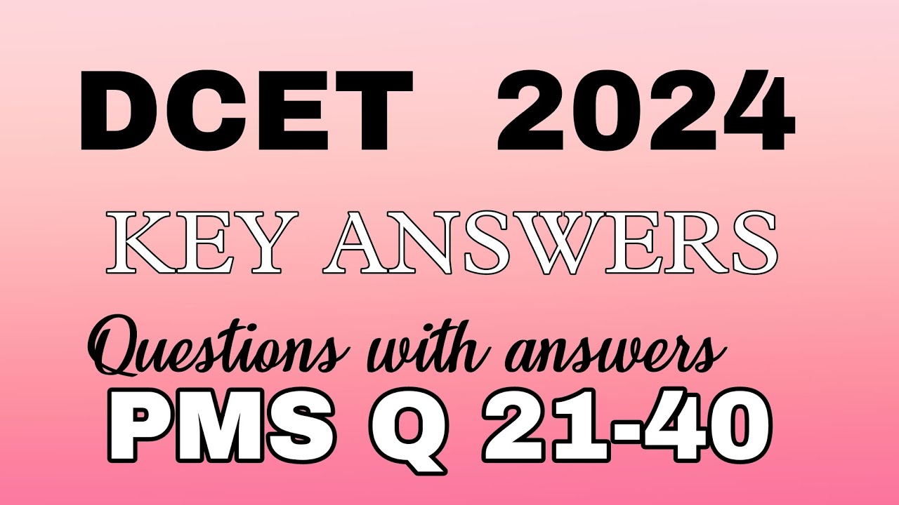 DCET 2024 KEY ANSWERS FOR PMS 21-40    #dcet2024 #keyanswers #pms