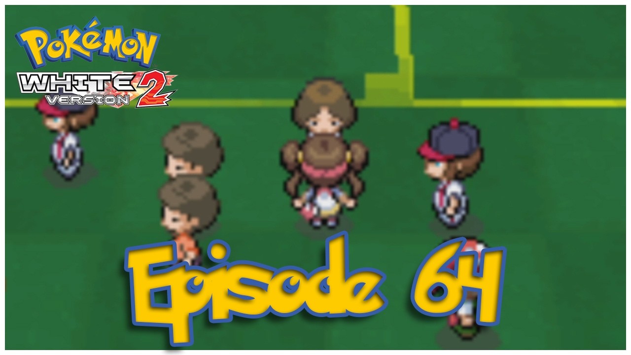 Let's Play Pokémon White 2 - Episode 64: 