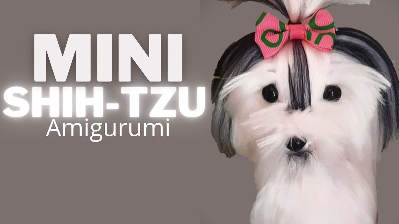 [PASSO A PASSO] Cachorro Shih-tzu Amigurumi. Isah Mini Shih-tzu