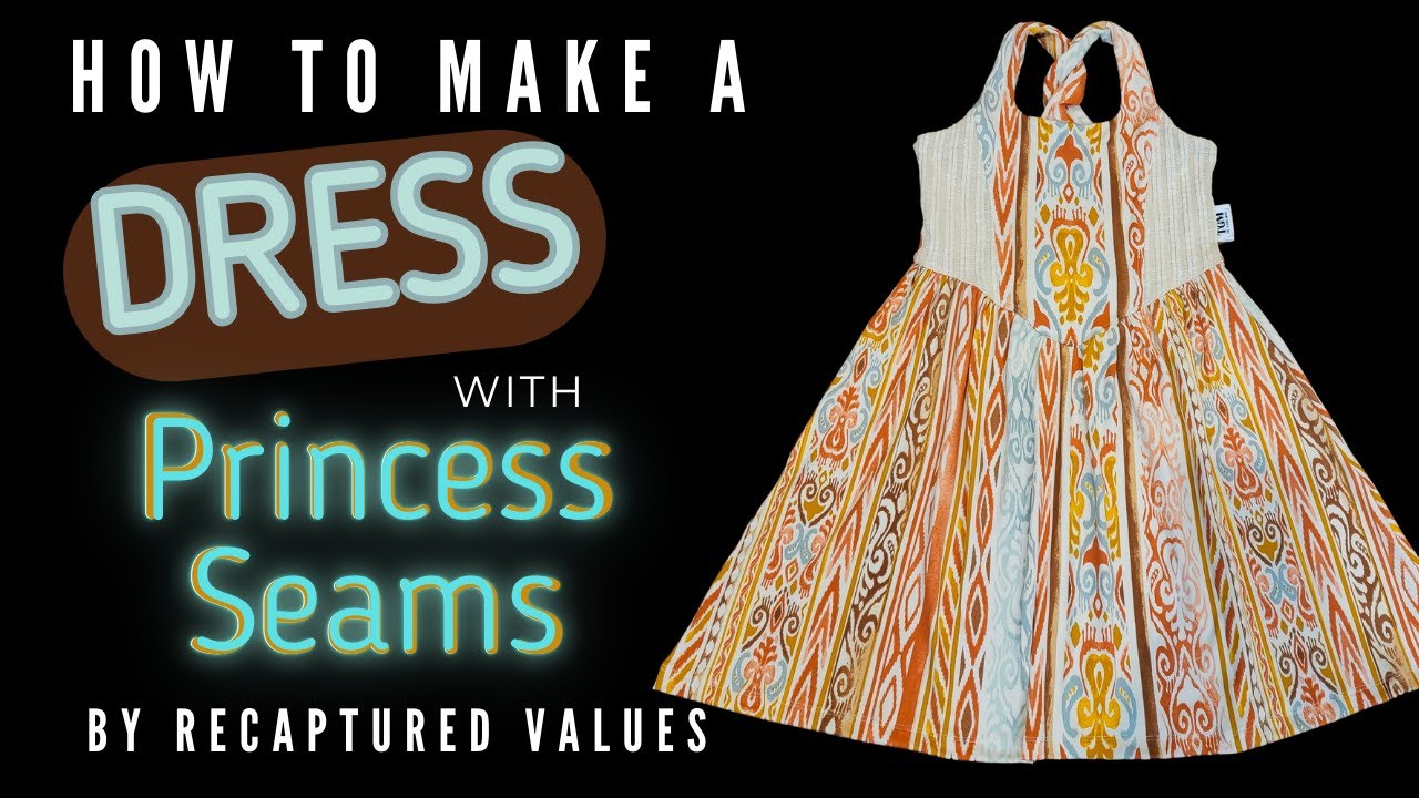 How to Make a Dress with Princess Seams at Home DIY