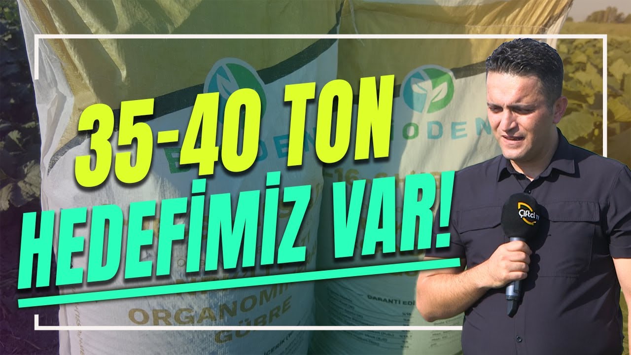 35-40 Ton Hedefimiz Var! / 