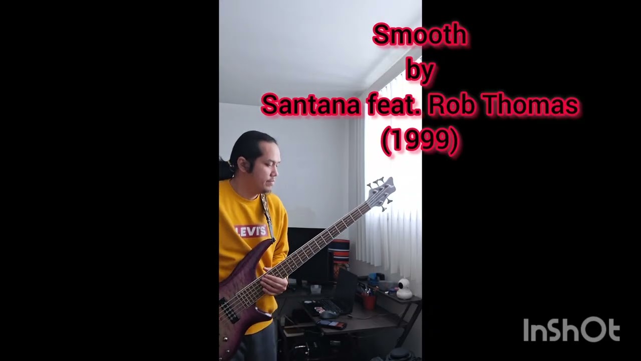 (Trying to Bass ) Smooth by Santana feat. Rob Thomas