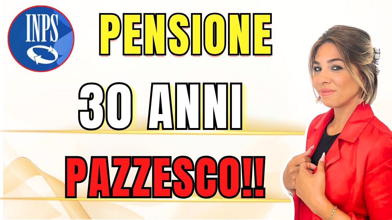 Pensione con 30 anni di contributi: PAZZESCO!!!