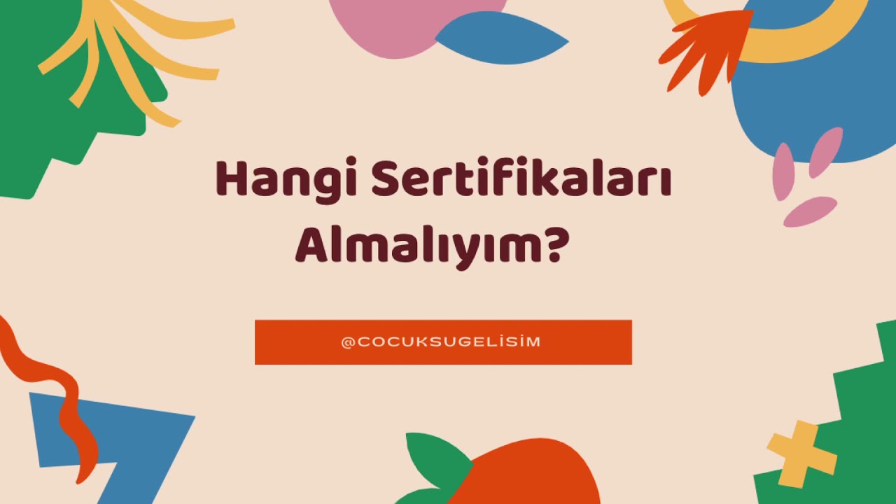 Çocuk Gelişimi | Hangi Sertifikalara İhtiyacım var? | Sertifika programlarının isimlerini önerdim 📝