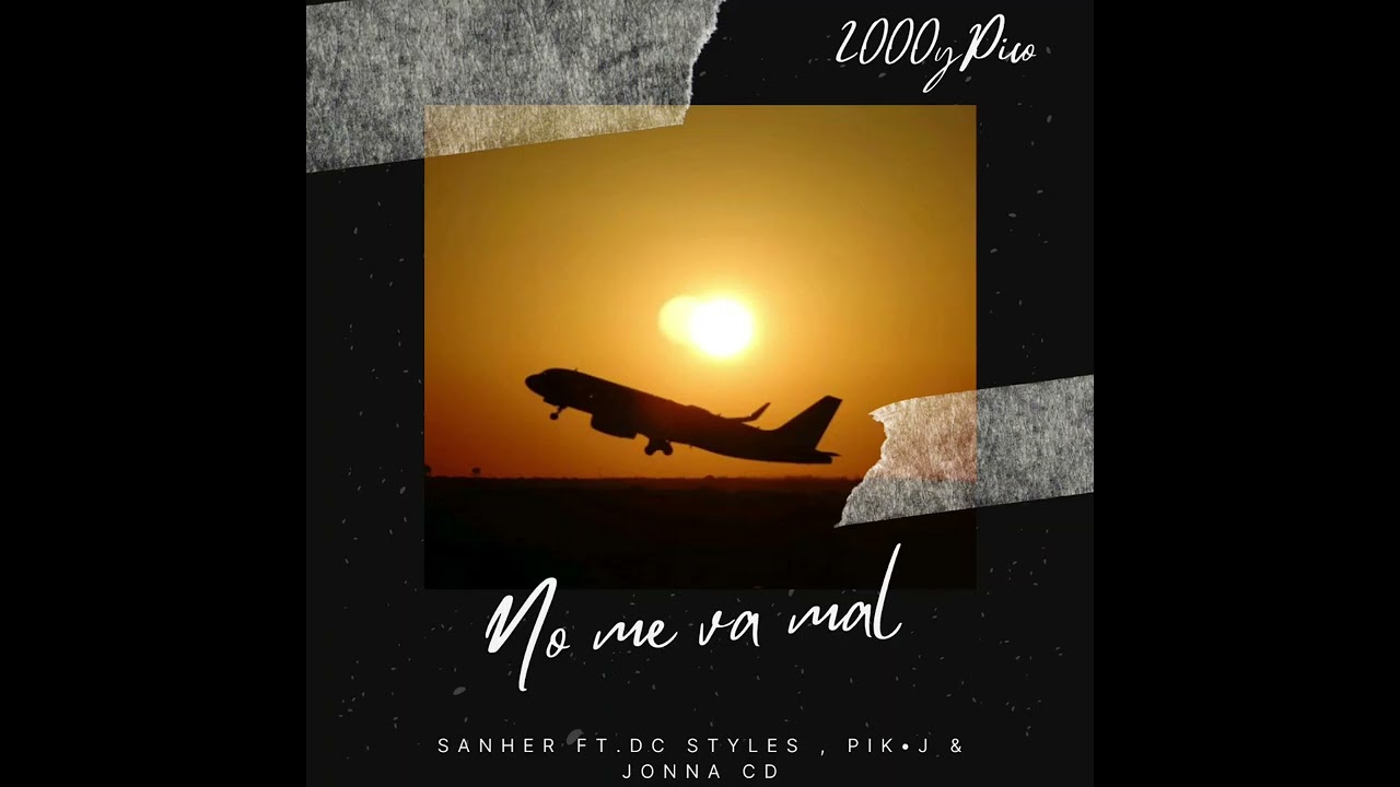 Sanher - No Me Va Mal (Feat. Dc Styles , Pik•J & Jonna CD,)