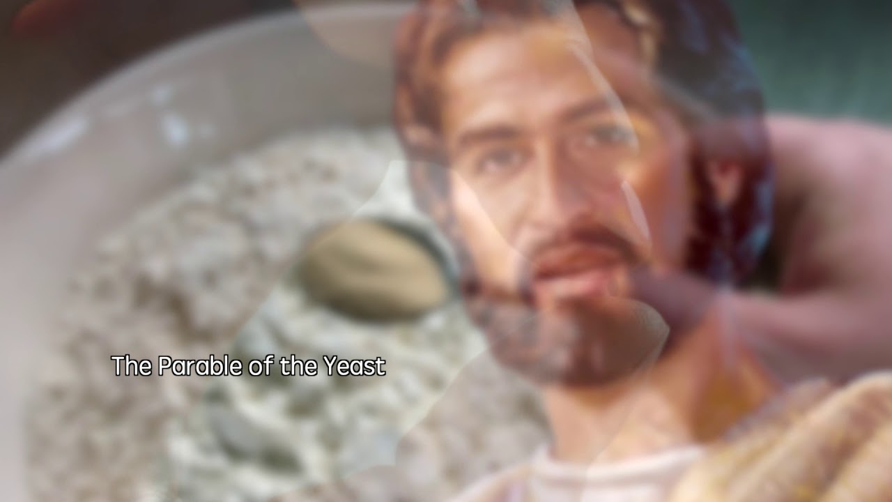 Luke [13:18-21] The Parable of the Mustard Seed, The Parable of the Yeast