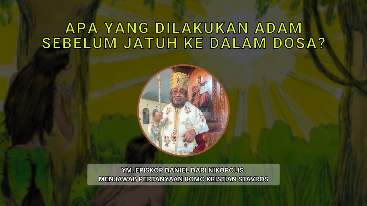 Apa yang Dilakukan Adam Sebelum Jatuh ke dalam Dosa? Menjawab Pertanyaan Romo Kristian Stavros