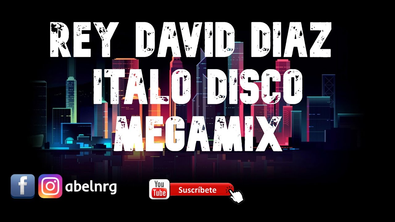 REY DAVID DIAZ / ITALO DISCO CLASSICS / MEGAMIX / ITALO NEW GEN