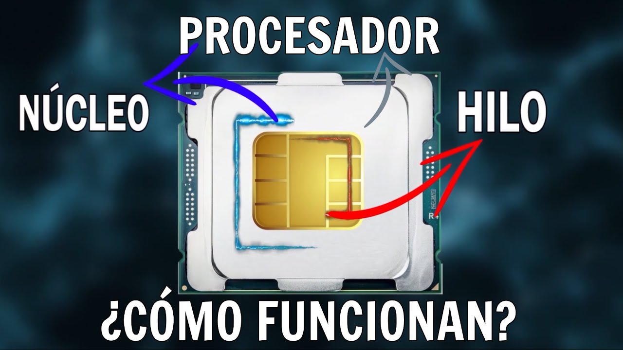 N&uacute;cleos e Hilos de un Procesador &iquest;C&oacute;mo Funcionan?