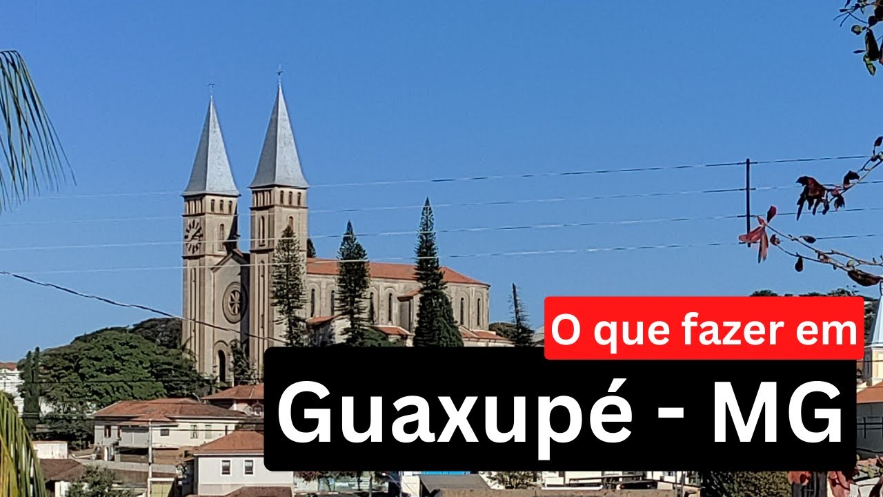 🌟 O que fazer em Guaxupé - MG ☕️
