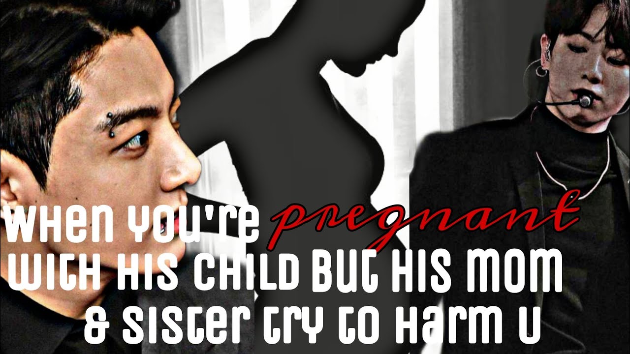 When you're pregnant with his child but his mom & sister try to harm U. #fanfiction #jkff #jungkook