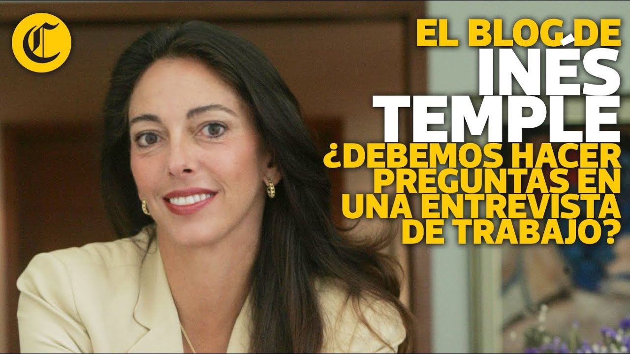 ¿Debemos hacer preguntas en una entrevista de trabajo? - Inés Temple