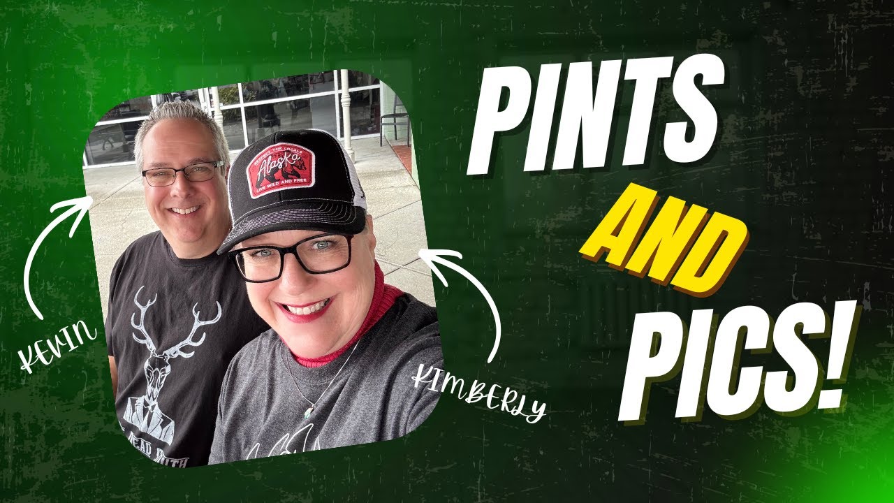 Video #6 Pints and Pics