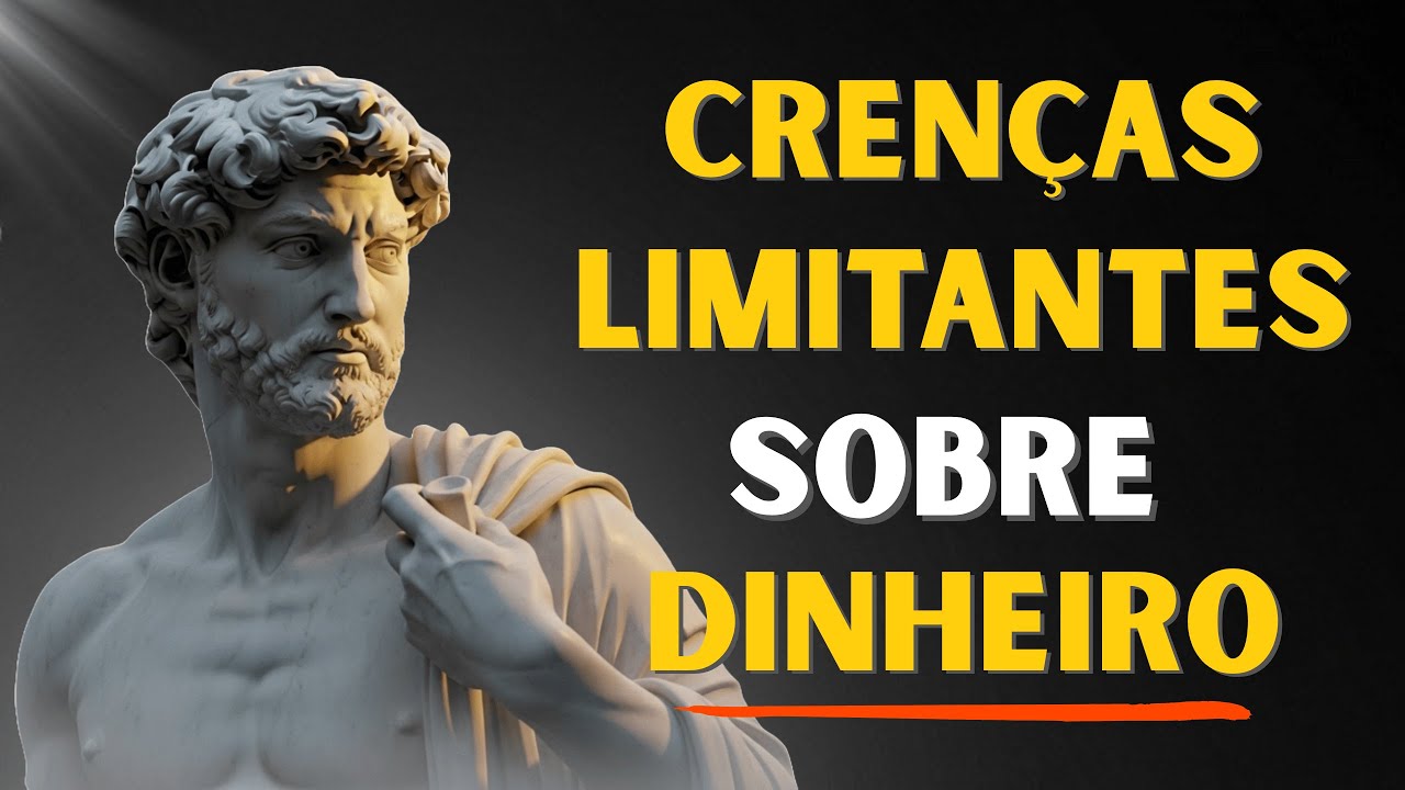CRENÇAS LIMITANTES Sobre DINHEIRO Baseadas no ESTOICISMO
