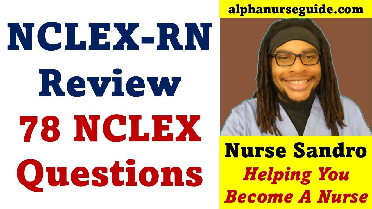 78 NCLEX Questions and Answers with Rationales | NCLEX Review #05