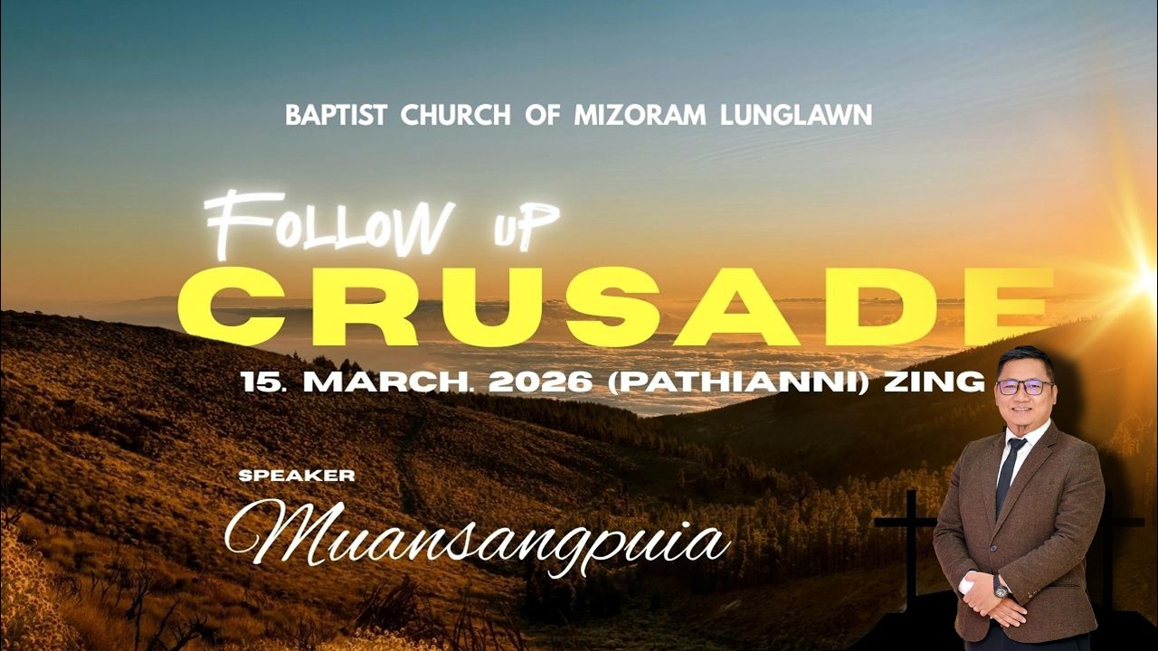 BCM Lunglawn Rawlthar Camp Follow Up Crusade : Speaker - Pu Muansangpuia