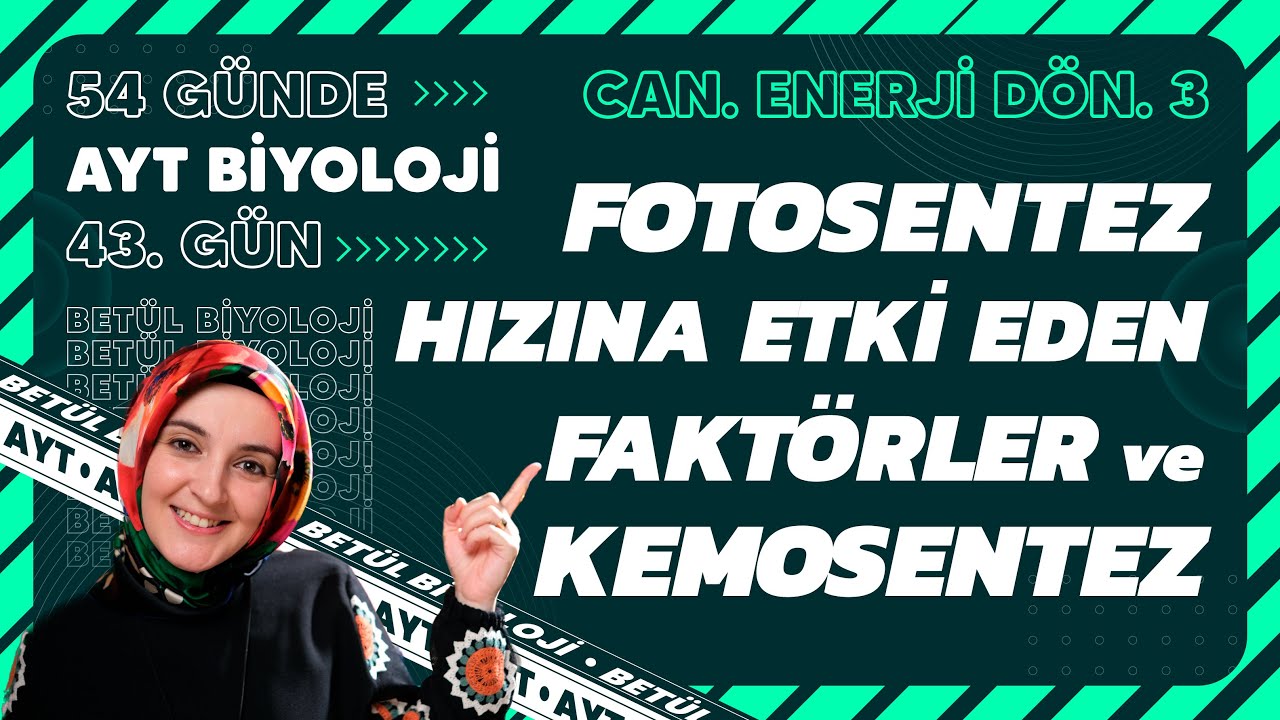 43) Fotosentez Hızına Etki Eden Faktörler ve Kemosentez | 12. Sınıf | 2024 AYT Biyoloji 43. Gün