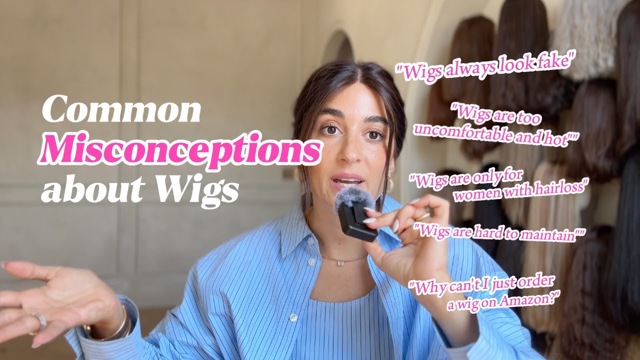 Common Misconceptions about Wigs!