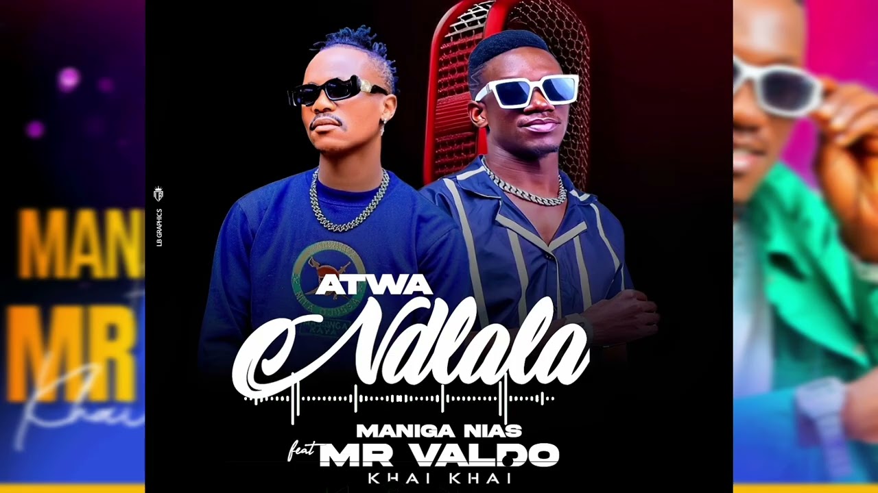 Maniga Nias Feat Mr Valdo Khai Khai - Atwa Ndlala (Áudio Oficial)