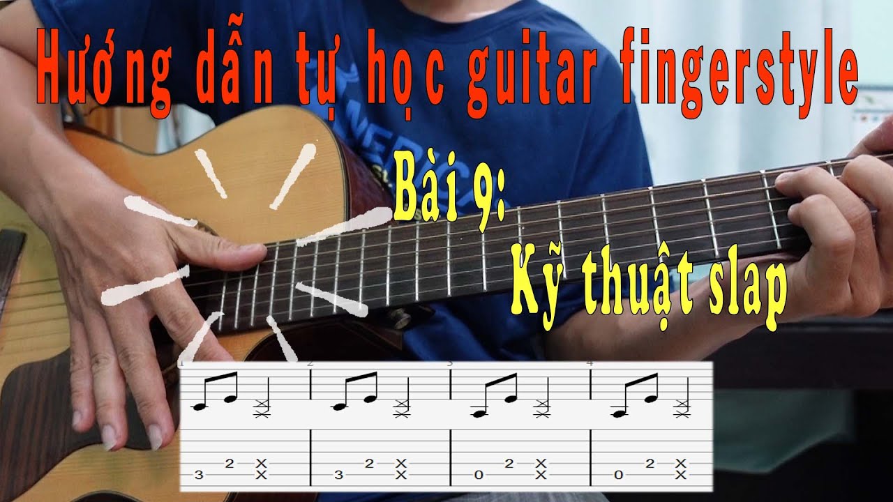 Kỹ thuật slap trong ghita | bài 9 | hướng dẫn tự học fingerstyle