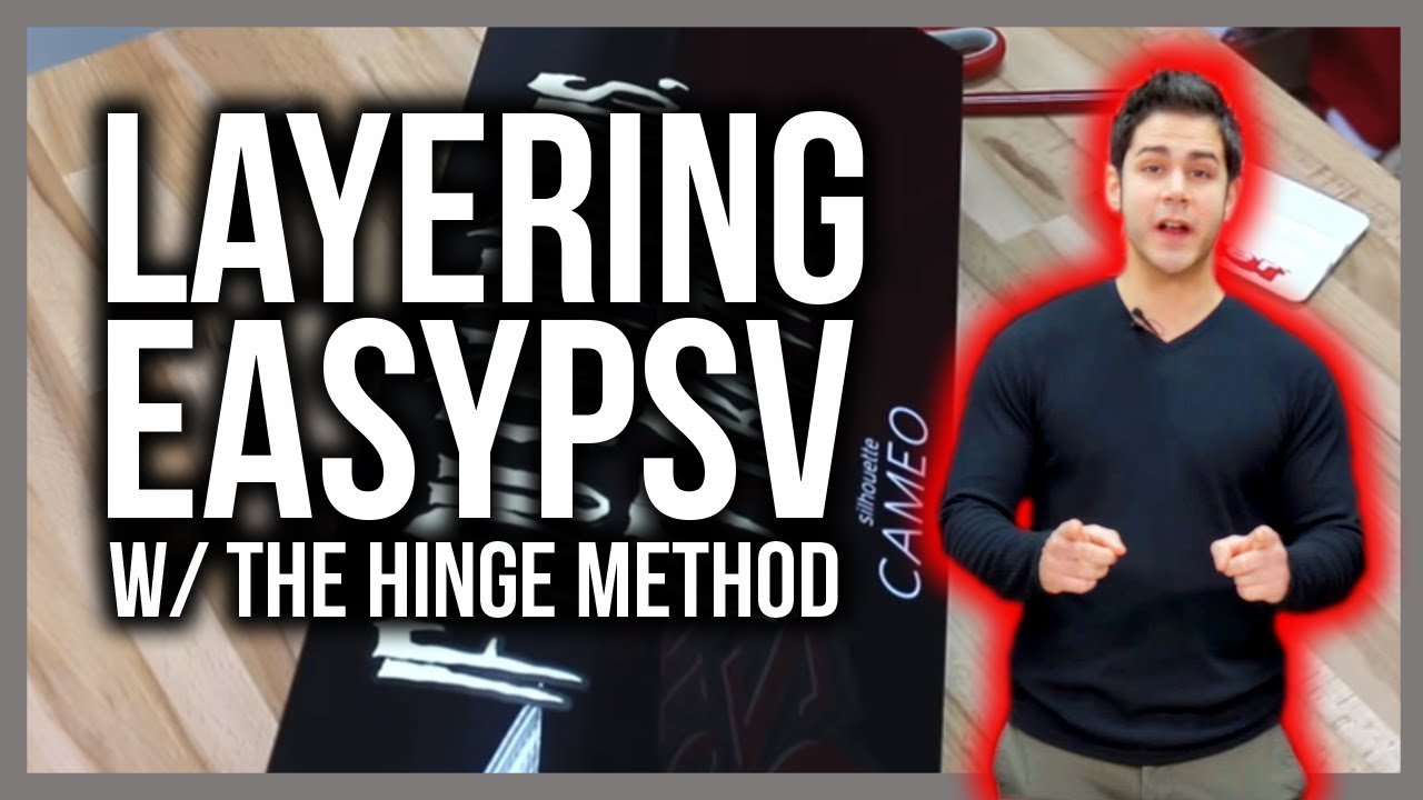 How To Layer EasyPSV® - Using the Hinge Method