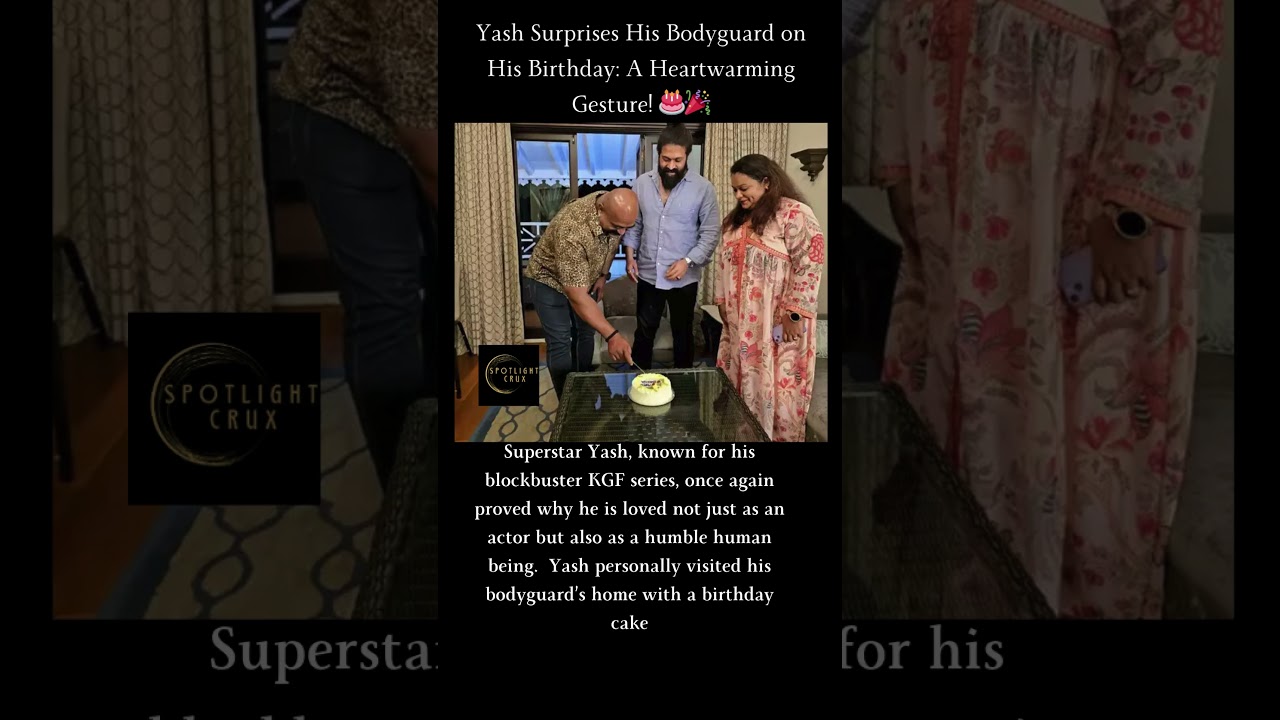 Yash Surprises His Bodyguard on His Birthday: A Heartwarming Gesture! 🎂🎉