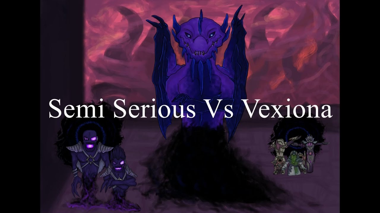 Semi Serious vs Vexiona