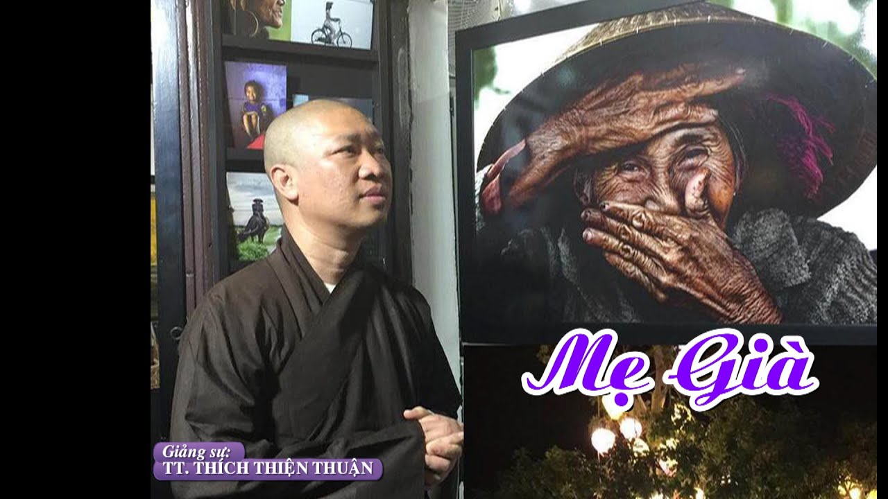 Mẹ Già - Chùa Từ Nguyên - Phường Phú Thạnh TP. Hồ Chí Minh - TT. Thích Thiện Thuận Viện Chuyên Tu